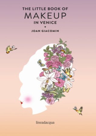 The little book of makeup in Venice Joan Giacomin
