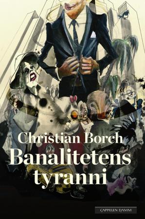 Banalitetens tyranni - Bok av Christian Borch - Hardback