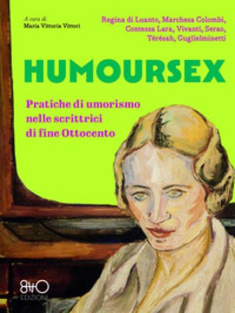 Humoursex. Pratiche di umorismo nelle scrittrici di fine Ottocento Regina di Luanto