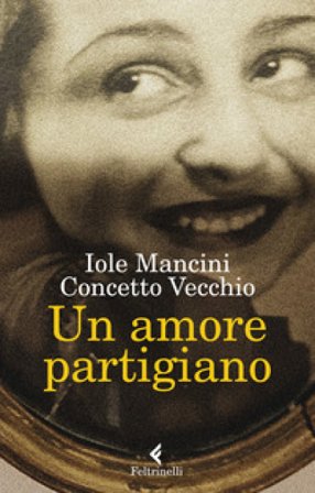 Un amore partigiano Iole Mancini