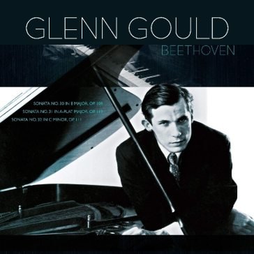 Beethoven piano sonatas 30,31 & 32 Glenn Gould