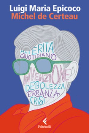 Michel de Certeau Luigi Maria Epicoco