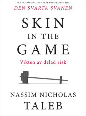 Skin in the game : vikten av delad risk - Bok av Nassim Nicholas Taleb - Inbunden