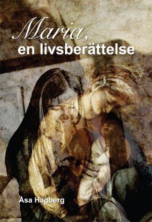 Maria : en livsberättelse - Bok av Åsa Hagberg - Danskt band