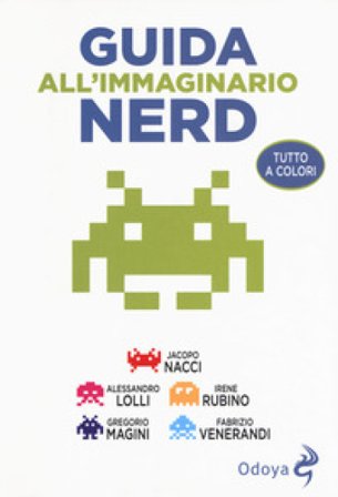 Guida all'immaginario nerd Jacopo Nacci