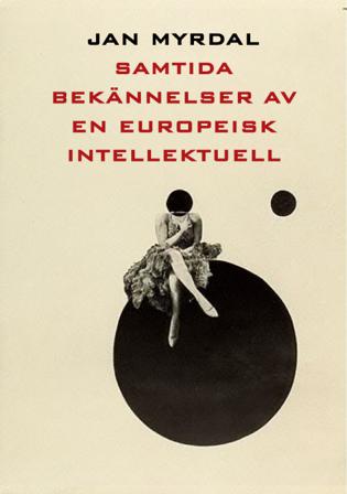 Samtida bekännelser av en europeisk intellektuell - Bok av Jan Myrdal - Pocket