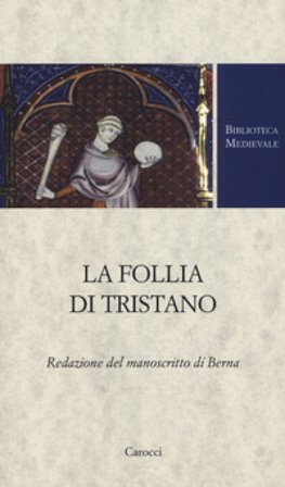 La follia di Tristano. Redazione del manoscritto di Berna Chiara Concina