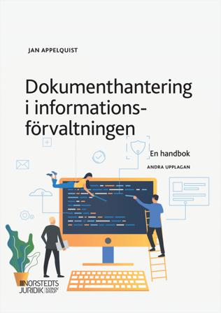 Dokumenthantering i informationsförvaltningen : en handbok - Bok av Jan Appelquist - Häfte
