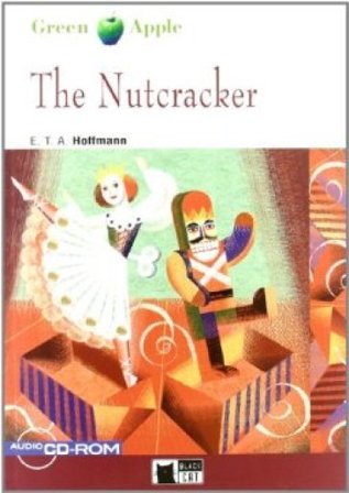 The nutcracker. Con file Audio scaricabile Ernst Theodor Amadeus Hoffmann