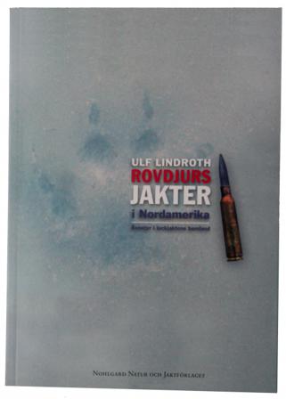 Rovdjursjakter i Nordamerika - Bok av Ulf Lindroth - Board book