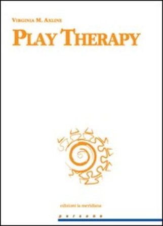 Play therapy Virginia M. Axline