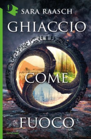 Ghiaccio come fuoco Sara Raasch