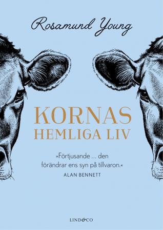 Kornas hemliga liv - Bok av Rosamund Young - Inbunden