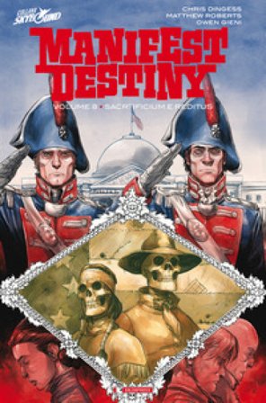 Manifest destiny. Vol. 8: Sacrificium e reditus Chris Dingess