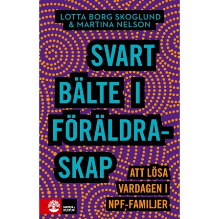 Svart bälte i föräldraskap : att lösa vardagen i npf-familjer (bok, danskt band)