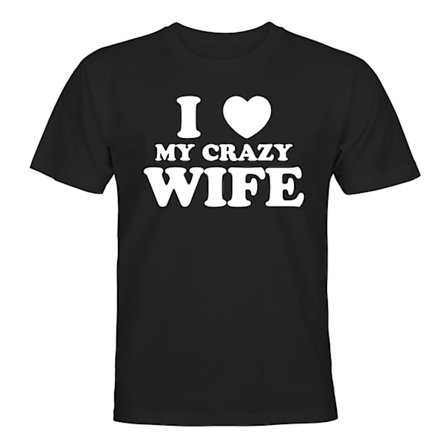 I Love My Crazy Wife - T-SHIRT - HERR