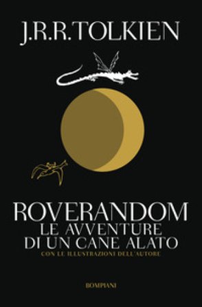 Roverandom. Le avventure di un cane alato John Ronald Reuel Tolkien
