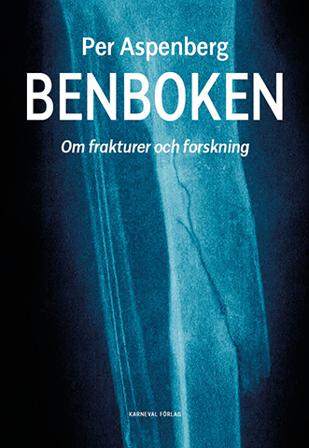 Benboken : om frakturer och forskning - Bok av Per Aspenberg - Inbunden