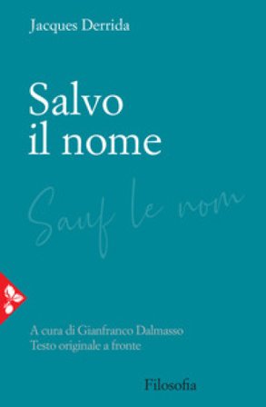 Salvo il nome. Testo originale a fronte Jacques Derrida