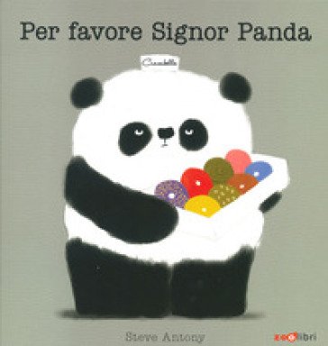 Per favore signor Panda. Ediz. a colori Steve Antony