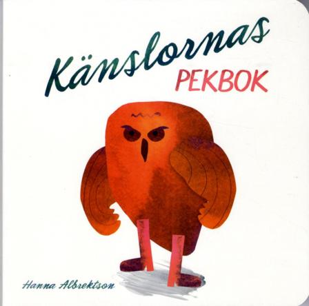 Känslornas pekbok - Bok av Hanna Albrektson - Board book