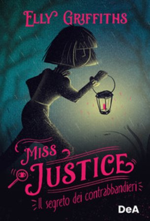 Il segreto dei contrabbandieri. Miss Justice Elly Griffiths