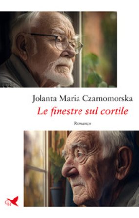 Le finestre sul cortile Jolanta Maria Czarnomorska