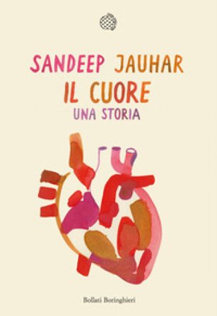 Il cuore. Una storia Sandeep Jauhar