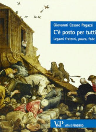 C'è posto per tutti. Legami fraterni, paura, fede Giovanni Cesare Pagazzi