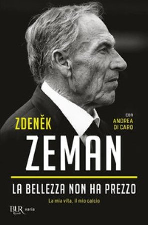 La bellezza non ha prezzo. L'autobiografia Zdenek Zeman