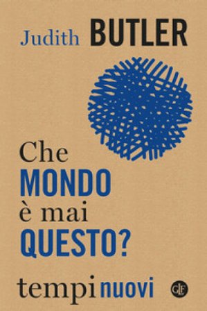 Che mondo è mai questo? Judith Butler