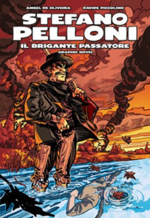 Stefano Pelloni. Il brigante Passatore Angel De Oliveira