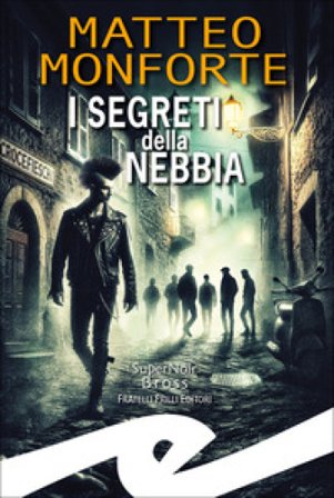 I segreti della nebbia Matteo Monforte