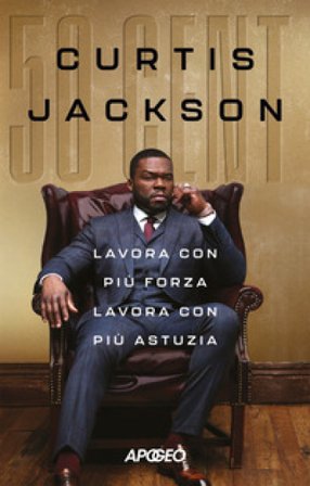 Lavora con più forza lavora con più astuzia 50 Cent
