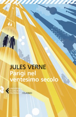 Parigi nel ventesimo secolo Jules Verne