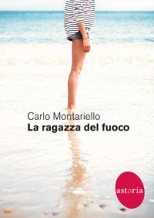 La ragazza del fuoco Carlo Montariello
