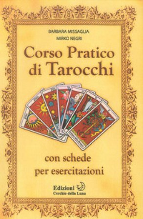 Corso di tarocchi. Con schede per esercitazioni Mirko Negri