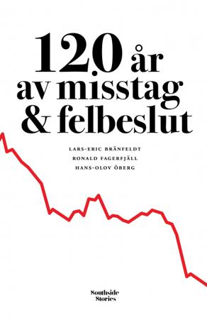120 år av misstag & felbeslut - Bok av Hans-Olov Öberg, Ronald Fagerfjäll, m.fl. - Kartonnage