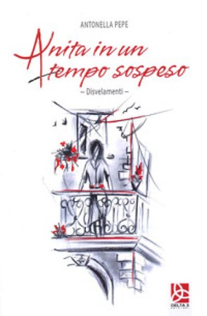 Anita in un tempo sospeso Anita Pepe