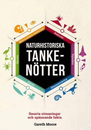 Naturhistoriska tankenötter : smarta utmaningar och spännande fakta - Bok av Gareth Moore - Häfte