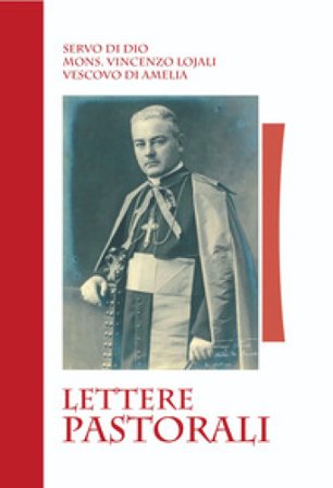 Servo di Dio mons. Vincenzo Lojali. Lettere pastorali Comit. Vicariale per L/beatif.