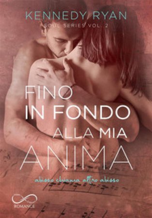Fino in fondo alla mia anima. Soul series. Vol. 2 Ryan Kennedy
