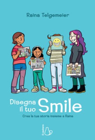 Disegna il tuo smile. Crea la tua storia insieme a Raina Raina Telgemeier