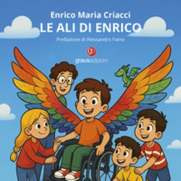 Le ali di Enrico. Ediz. a colori Enrico Criacci