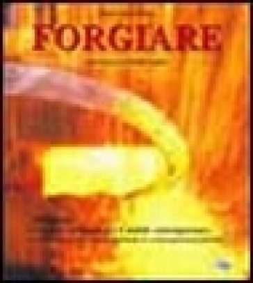 Forgiare. Orlandi: il progetto artigiano per il mobile contemporaneo Mario Mastropietro