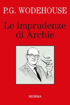 Le imprudenze di Archie Pelham Grenville Wodehouse