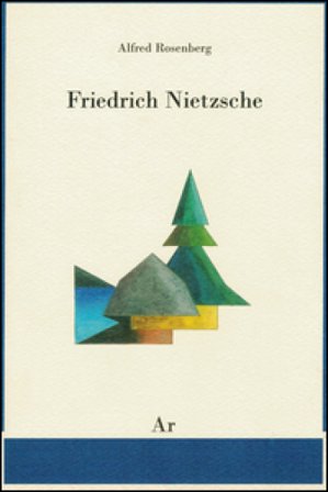 Friedrich Nietzsche. Testo tedesco a fronte Alfred Rosemberg