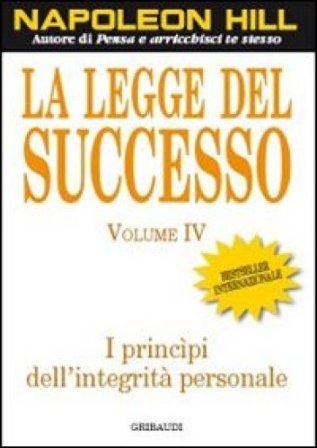 La legge del successo. Lezione 4: I principi dell'integrità personale Napoleon Hill
