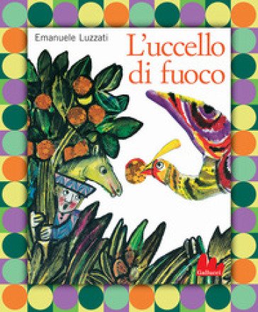 L'uccello di fuoco. Nuova ediz. Emanuele Luzzati