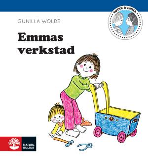Emmas verkstad - Bok av Gunilla Wolde - Inbunden